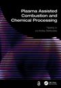 Yiguang Ju: Plasma Assisted Combustion and Chemical Processing, Buch