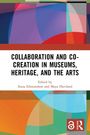 Collaboration and Co-Creation in Museums, Heritage, and the Arts, Buch