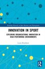 "Innovation in Sport: Exploring Organisational Innovation in High-Performing Environments" von Laura Bradshaw. Blaues, netzartiges Design.