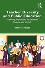 „Teacher Diversity and Public Education: Examining Implications for Students, Parents, and Schools“ von Neena Banerjee. Eine Gruppe von Lehrern vor einer Tafel.