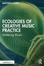 Matthew Lovett: Ecologies of Creative Music Practice, Buch