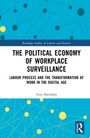 Titel: The Political Economy of Workplace Surveillance. Untertitel: Labour Process and the Transformation of Work in the Digital Age. Autor: Ivan Manokha. Blau-weißer Hintergrund mit Linien und Punkten.