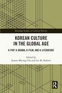 "Korean Culture in the Global Age: K-Pop, K-Drama, K-Film, and K-Literature; Herausgeber: Joanne Miyang Cho, Lee M. Roberts."  
Geometrisches Muster im Hintergrund.