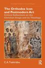 C. A. Tsakiridou: The Orthodox Icon and Postmodern Art, Buch