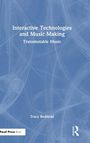 Tracy Redhead: Interactive Technologies and Music Making, Buch