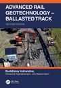 Buddhima Indraratna: Advanced Rail Geotechnology - Ballasted Track, Buch