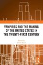 Vampires and the Making of the United States in the Twenty-First Century, Buch