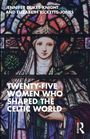 TWENTY-FIVE WOMEN WHO SHAPED THE CELTIC WORLD. Illustration: Frau mit Heiligenschein in bunter Glasmalerei.