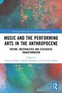Music and the Performing Arts in the Anthropocene, Buch