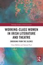 „Working-Class Women in Irish Literature and Theatre: Emerging from the Silence“ von Clara Mallon, Salomé Paul. Bunte abstrakte Illustrationen im Hintergrund.