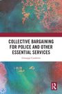 Giuseppe Carabetta: Collective Bargaining for Police and Other Essential Services, Buch