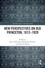 New Perspectives on Old Princeton, 1812-1929, Buch