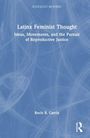 Rocio R. Garcia: Latinx Feminist Thought, Buch