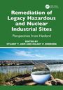 Remediation of Legacy Hazardous and Nuclear Industrial Sites, Buch