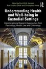 Understanding Health and Well-being in Custodial Settings, Buch