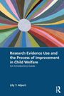 Lily T. Alpert: Research Evidence Use and the Process of Improvement in Child Welfare, Buch