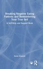 Susan Simpson: Breaking Negative Eating Patterns and Remembering Your True Self, Buch