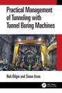 Nuh Bilgin: Practical Management of Tunneling with Tunnel Boring Machines, Buch