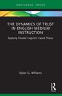 Dylan Williams: The Dynamics of Trust in English Medium Instruction, Buch