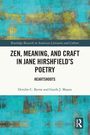 Deirdre C. Byrne: Zen, Meaning, and Craft in Jane Hirshfield's Poetry, Buch