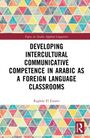 "Developing Intercultural Communicative Competence in Arabic as a Foreign Language Classrooms" von Raghda El Essawi. Buntes Dreiecksmuster im Hintergrund.
