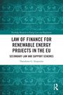 Theodoros G. Iliopoulos: Law of Finance for Renewable Energy Projects in the EU, Buch