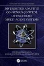 Wei Wang: Distributed Adaptive Consensus Control of Uncertain Multi-Agent Systems, Buch