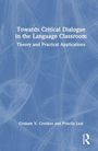 Graham V. Crookes: Towards Critical Dialogue in the Language Classroom, Buch