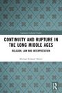 „Continuity and Rupture in the Long Middle Ages: Religion, Law and Interpretation“ von Michael Edward Moore. Blaues Muster.