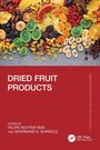 Titel: DRIED FRUIT PRODUCTS. Herausgegeben von Felipe Richter Reis und Shivanand S. Shirkole. Bunte Trockenfrüchte oben.