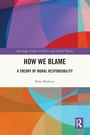 Titel: "HOW WE BLAME - A THEORY OF MORAL RESPONSIBILITY" von Bana Bashour. Buntes geometrisches Muster.