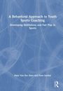 Hans van der Mars: A Behavioral Approach to Youth Sports Coaching, Buch