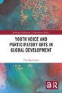 The May Group: Youth Voice and Participatory Arts in Global Development, Buch