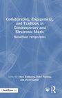 : Collaboration, Engagement, and Tradition in Contemporary and Electronic Music, Buch