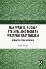 „Max Weber, Rudolf Steiner, and Modern Western Esotericism“ von Aaron French. Grünes Muster und Logo von Routledge.