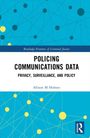 "POLICING COMMUNICATIONS DATA: PRIVACY, SURVEILLANCE, AND POLICY" von Allison M Holmes. Blaues Netzwerkmuster.