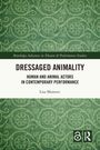 Lisa Moravec: Dressaged Animality, Buch