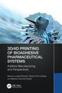 Marcos Luciano Bruschi: 3D/4D Printing of Bioadhesive Pharmaceutical Systems, Buch