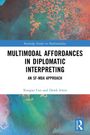 Titel: Multimodal Affordances in Diplomatic Interpreting. Autoren: Xinqiao Cen, Derek Irwin. Buntes abstraktes Design.