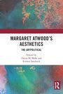 MARGARET ATWOOD'S AESTHETICS: THE ARTPOLITICAL. Herausgegeben von Dunja M. Mohr und Kirsten Sandrock. Bunte abstrakte Kunst.