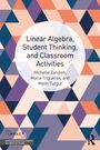 Maria Trigueros: Linear Algebra, Student Thinking, and Classroom Activities, Buch