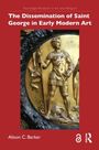 Alison C. Barker: The Dissemination of Saint George in Early Modern Art, Buch