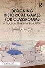 Jeremiah McCall: Designing Historical Games for Classrooms, Buch