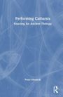 Peter Meineck: Performing Catharsis, Buch