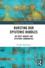Heather Rabenberg: Bursting Our Epistemic Bubbles, Buch