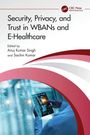 Security, Privacy, and Trust in WBANs and E-Healthcare, Buch