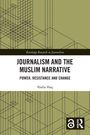 Text: "JOURNALISM AND THE MUSLIM NARRATIVE: POWER, RESISTANCE AND CHANGE" von Nadia Haq. Geometrisches Design.