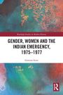 Gemma Scott: Gender, Women and the Indian Emergency, 1975-1977, Buch