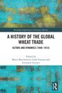 Titel: A History of the Global Wheat Trade. Blau-gelbe abstrakte Muster im Hintergrund. Rahmen mit Routledge-Logo.