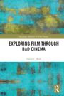 David C. Wall: Exploring Film through Bad Cinema, Buch